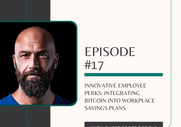 Innovative Employee Perks: Integrating Bitcoin into Workplace Savings Plans